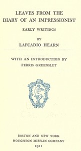 Leaves from the Diary of an Impressionist: Early Writings by Lafcadio Hearn