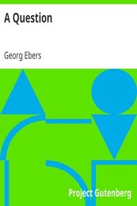 A Question by Georg Ebers