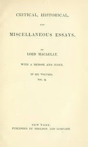 Critical, Historical, and Miscellaneous Essays; Vol. 2
With a Memoir and Index by Thomas Babington Macaulay Macaulay