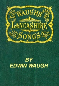 Lancashire Songs by Edwin Waugh