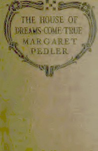 The House of Dreams-Come-True by Margaret Pedler