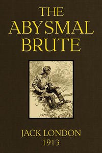 The Abysmal Brute by Jack London