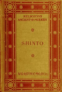 Shinto: The ancient religion of Japan by W. G. (William George) Aston
