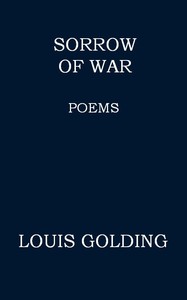 Sorrow of War: Poems by Louis Golding