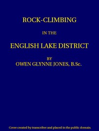 Rock-climbing in the English Lake District
Third Edition by Owen Glynne Jones