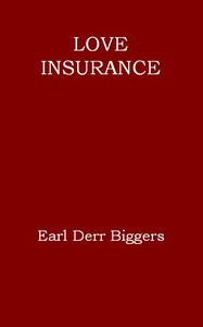Love Insurance by Earl Derr Biggers
