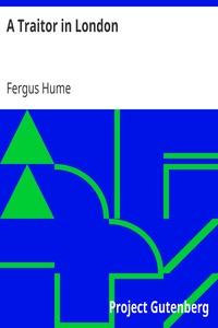 A Traitor in London by Fergus Hume