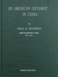An American Diplomat in China by Paul S. (Paul Samuel) Reinsch