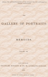 The Gallery of Portraits: with Memoirs. Volume 7 (of 7) by Arthur Thomas Malkin