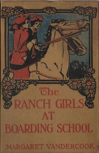 The Ranch Girls at Boarding School by Margaret Vandercook