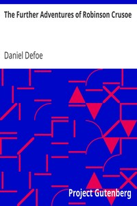The Further Adventures of Robinson Crusoe by Daniel Defoe