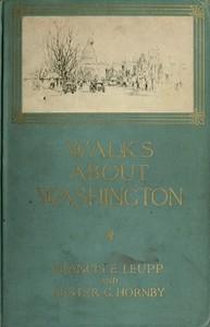 Walks about Washington by Francis E. (Francis Ellington) Leupp