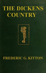 The Dickens Country by Frederic George Kitton