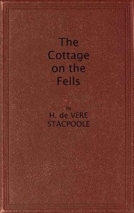 The Cottage on the Fells by H. De Vere (Henry De Vere) Stacpoole