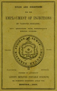 Rules and directions for the employment of injections in various diseases by Thomas Lewis