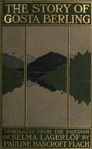 The Story of Gösta Berling by Selma Lagerlöf