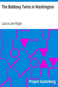 The Bobbsey Twins in Washington by Laura Lee Hope
