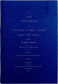 The Three Voyages of Captain Cook Round the World. Vol. I. Being the First of the First Voyage. by James Cook