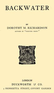 Backwater: Pilgrimage, Volume 2 by Dorothy M. (Dorothy Miller) Richardson