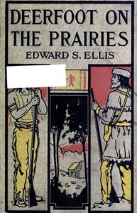 Deerfoot on the Prairies by Edward Sylvester Ellis
