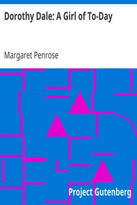 Dorothy Dale: A Girl of To-Day by Margaret Penrose