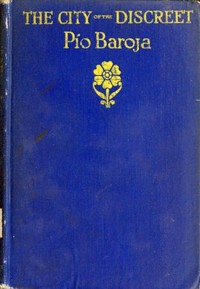 The city of the discreet by Pío Baroja