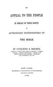 An Appeal to the People in Behalf of Their Rights as Authorized Interpreters of the Bible by Catharine Esther Beecher