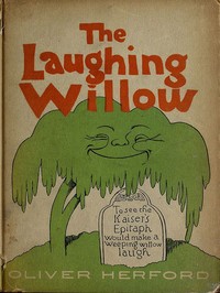 The Laughing Willow
Verses and Pictures by Oliver Herford