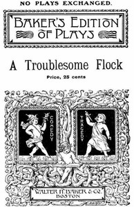 A Troublesome Flock: A Mother Goose Play for Children by Elizabeth F. (Elizabeth Frances) Guptill