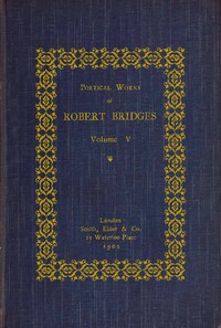 Poetical Works of Robert Bridges, Volume 5 by Robert Bridges