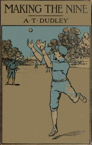 Making the Nine by Albertus T. (Albertus True) Dudley