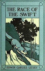 The Race of the Swift by Edwin Carlile Litsey