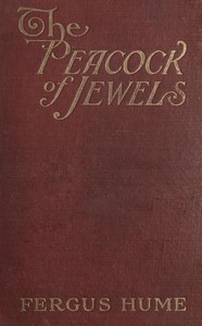 The Peacock of Jewels by Fergus Hume