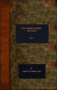 The Manoeuvring Mother (vol. 2 of 3) by Charlotte Campbell Bury