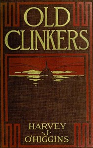 Old Clinkers: A Story of the New York Fire Department by Harvey Jerrold O'Higgins
