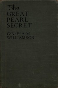 The Great Pearl Secret by C. N. (Charles Norris) Williamson