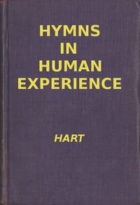 Hymns in Human Experience by William J. (William John) Hart