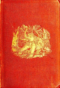The Wild Elephant and the Method of Capturing and Taming it in Ceylon by James Emerson Tennent