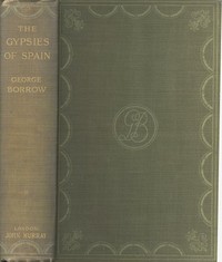 The Zincali: An Account of the Gypsies of Spain by George Borrow