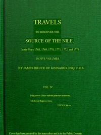 Travels to Discover the Source of the Nile, Volume 4 (of 5)
In the years 1768, 1769, 1770, 1771, 1772 and 1773 by James Bruce