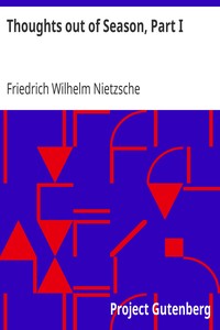 Thoughts out of Season, Part I by Friedrich Wilhelm Nietzsche