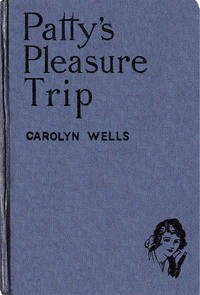 Patty's Pleasure Trip by Carolyn Wells