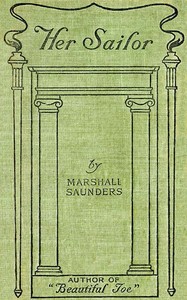 Her Sailor: A Love Story by Marshall Saunders