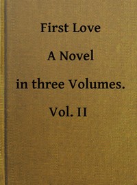 First Love: A Novel. Vol. 2 of 3 by Mrs. (Margracia) Loudon