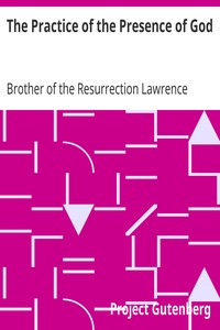 The Practice of the Presence of God by of the Resurrection Lawrence