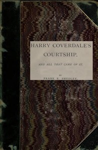 Harry Coverdale's Courtship, and All That Came of It by Frank E. (Frank Edward) Smedley
