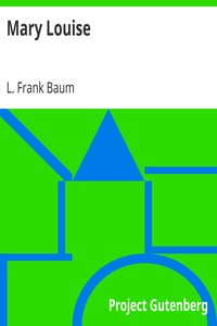 Mary Louise by L. Frank (Lyman Frank) Baum