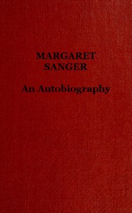 Margaret Sanger: an autobiography. by Margaret Sanger