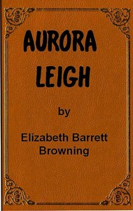 Aurora Leigh by Elizabeth Barrett Browning