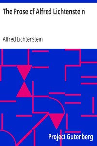 The Prose of Alfred Lichtenstein by Alfred Lichtenstein